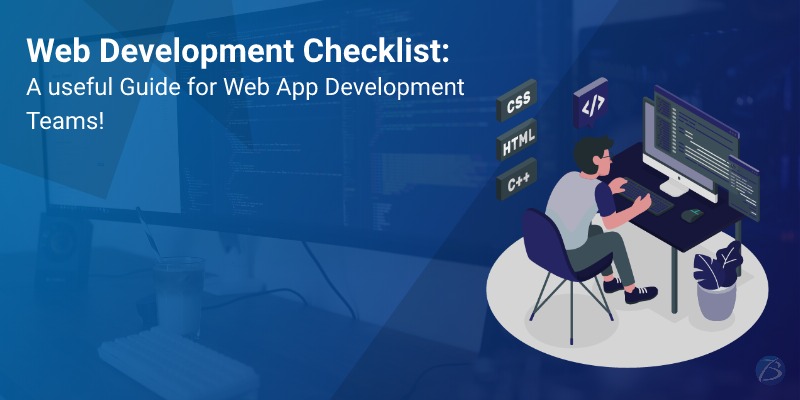 Handy Web Development Checklists that every Team must refer to! Handy Web Development Checklists that every Team must refer to!