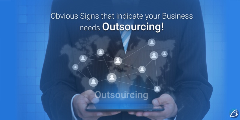 Wondering whether to Outsource Business Operations? Watch out for these signs! Wondering whether to Outsource Business Operations? Watch out for these signs!