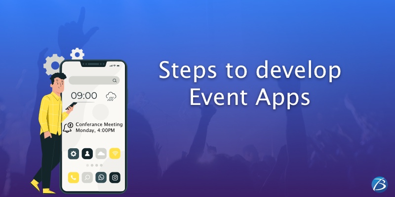 An Overview of New-age Event Apps and Steps to Develop Them! An Overview of New-age Event Apps and Steps to Develop Them!