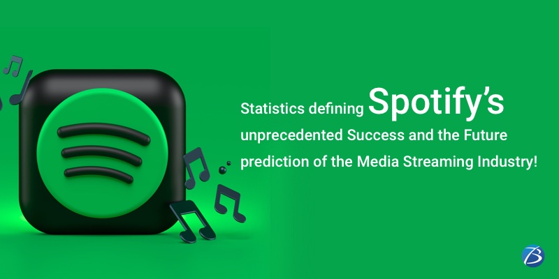 Statistics defining Spotify’s unprecedented Success and the Future prediction of the Media Streaming Industry!